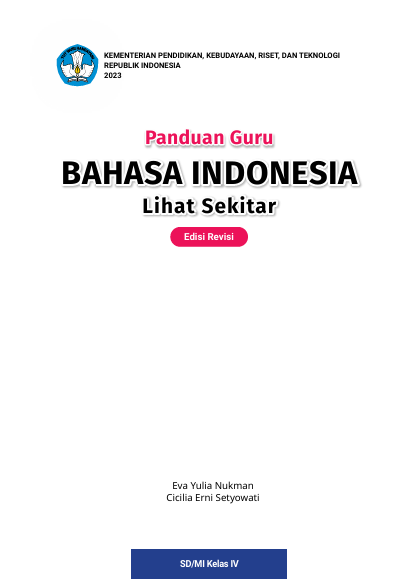 Panduan Guru Bahasa Indonesia: Lihat Sekitar untuk SD/MI Kelas IV (Edisi Revisi)
